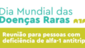 Reunião para pessoas com Deficiência de Alfa-1 Antitripsina